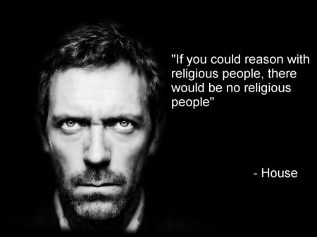 If you could reason with religious people, there would be no religious people