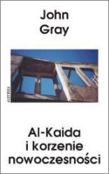 Al-Kaida i korzenie nowoczesności | John Gray